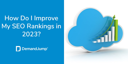 How Do I Improve My SEO Rankings in 2023?