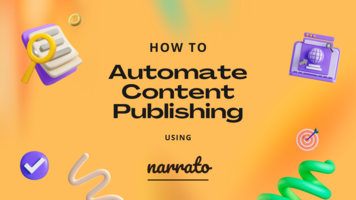 How to Automate Content Publishing Using Narrato