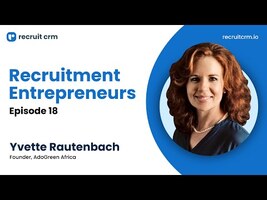 Recruitment Entrepreneurs - Episode 18 - ft. Yvette Rautenbach 