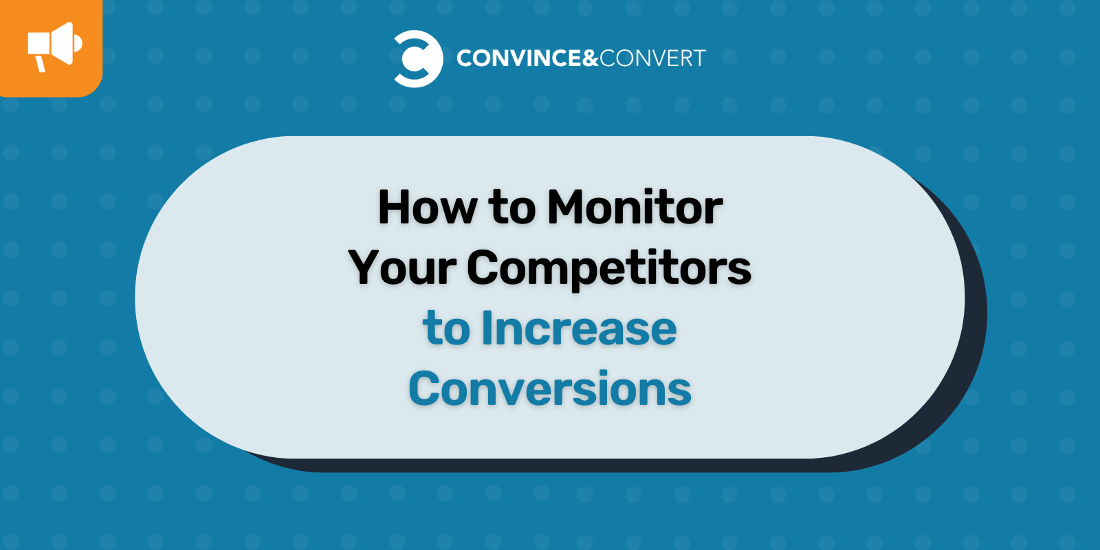 How to Monitor Your Competitors to Increase Conversions