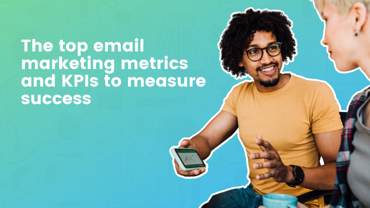 The top email marketing metrics and KPIs to measure success