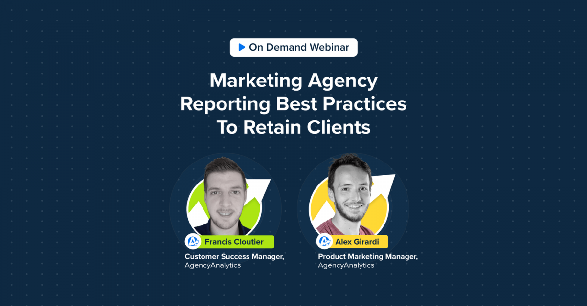 Marketing Agency Reporting Best Practices [Webinar]