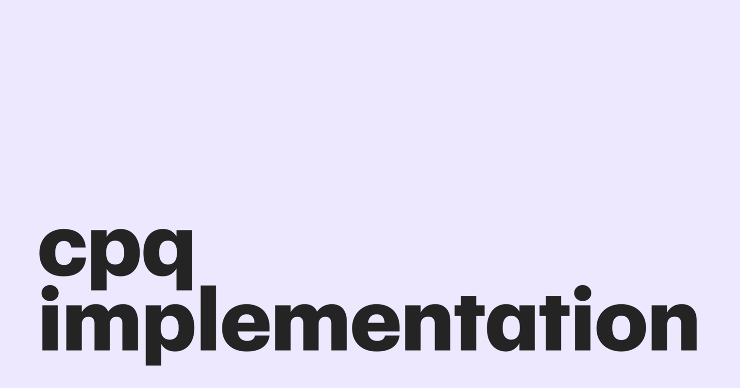 Quick guide to hassle-free CPQ implementation