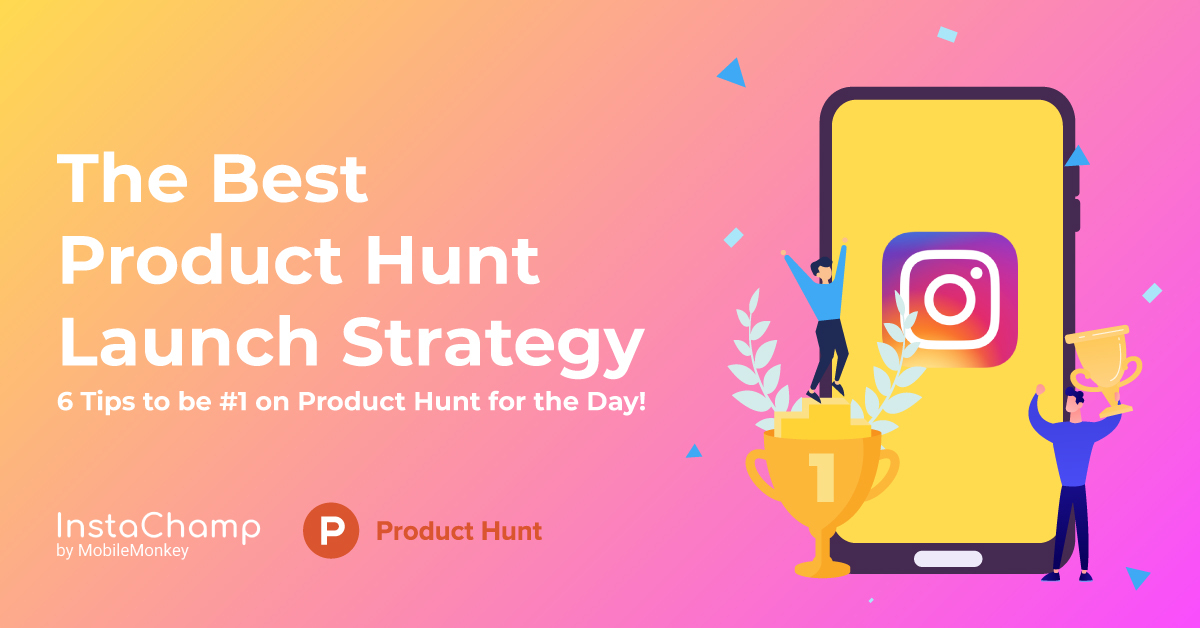 The Best Product Hunt Launch Strategy to be #1 for the Day in 2023