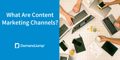 What Are Content Marketing Channels?
