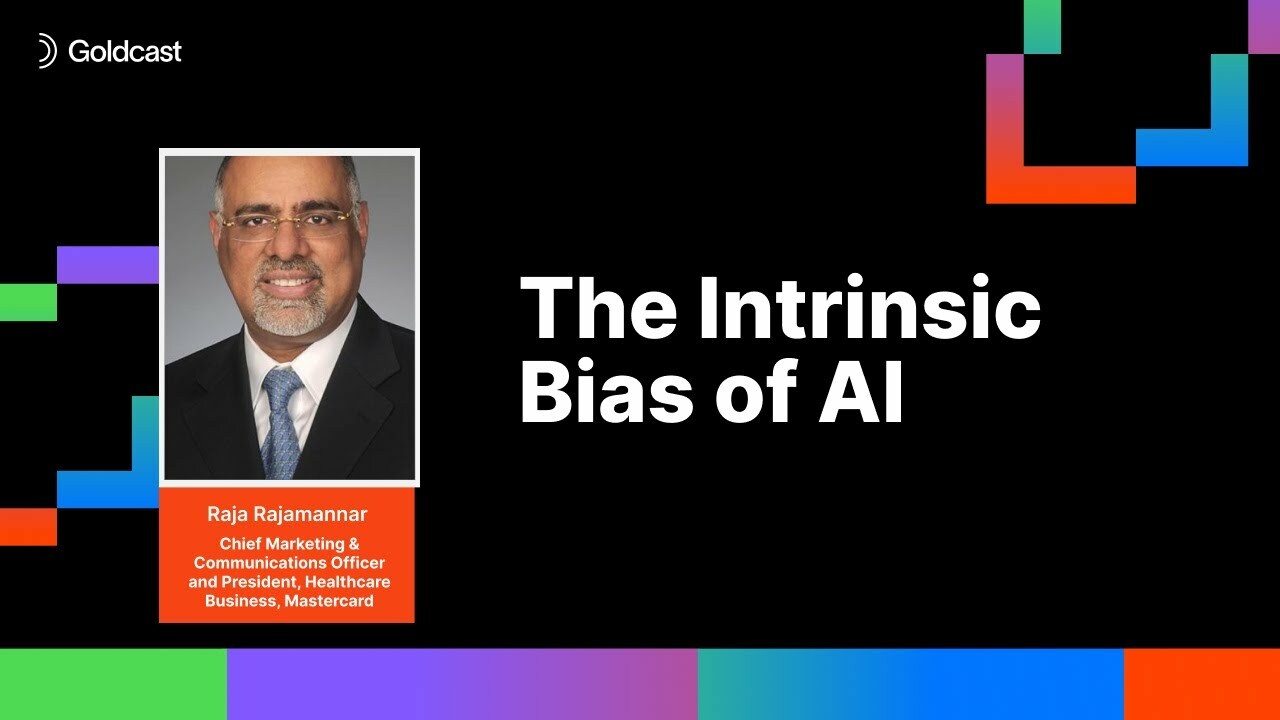 The Intrinsic Bias of AI | Raja Rajamannar of Mastercard | Goldcast's AI Summit