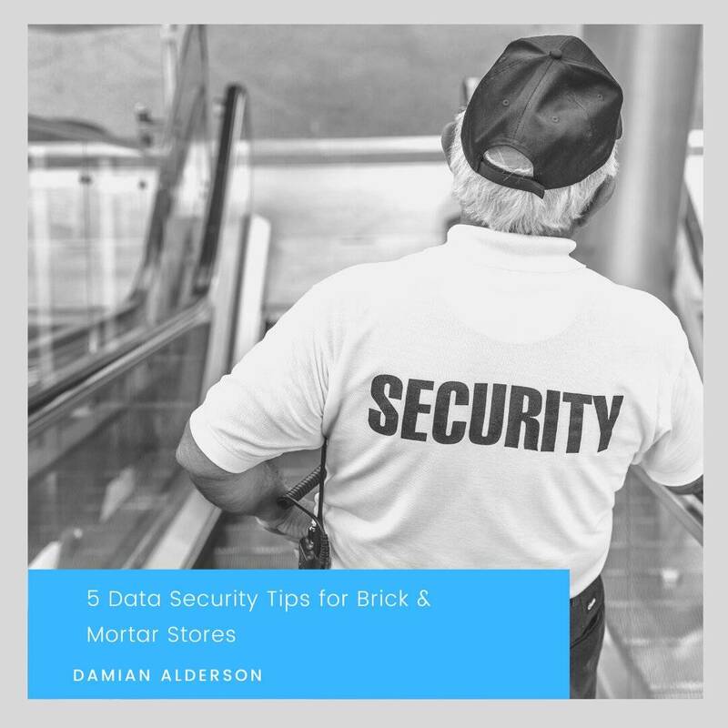5 Data Security Tips for Brick & Mortar Stores