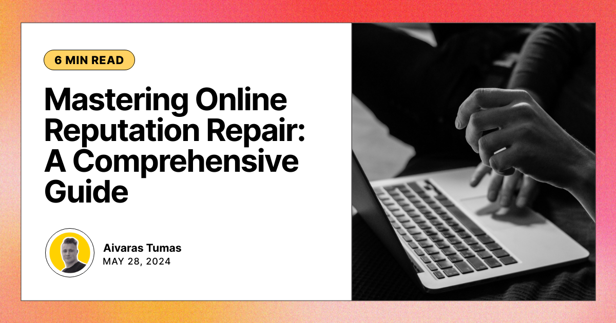 Mastering Online Reputation Repair: A Comprehensive Guide