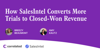 How SalesIntel's Sales Team Converts More Trials with Customer Usage Data | Correlated Blog
