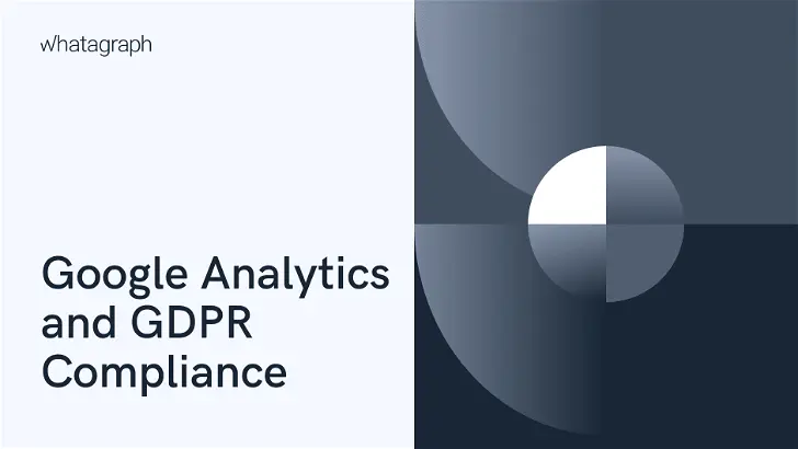 The Definitive Guide to Google Analytics And GDPR Compliance