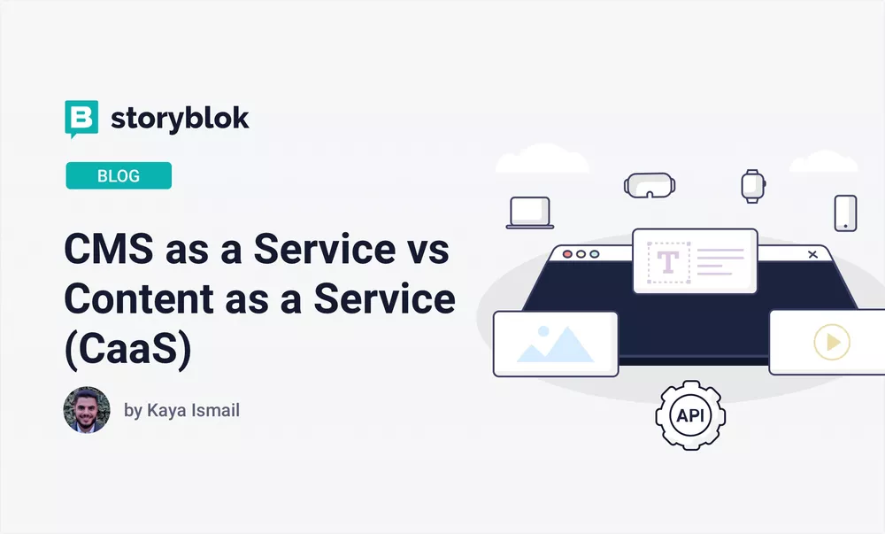 Content as a Service (CaaS) vs CMS as a Service 