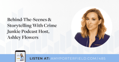 #485: Behind-The-Scenes With Crime Junkie Podcast Host, Ashley Flowers