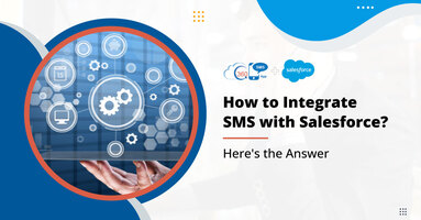 SMS Integration in Salesforce: How to Elevate This