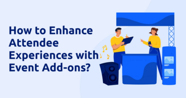 How to Enhance Attendee Experiences with Event Add-Ons?