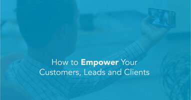 Nurturing Customer Relationships: How to Empower Your Customers, Leads, and Clients