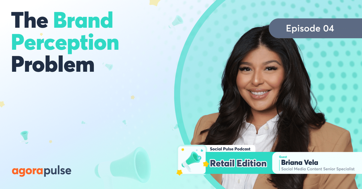 Do You Have a Brand Perception Problem? [Podcast & Recap]