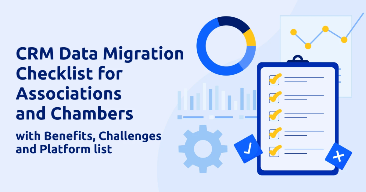 CRM Data Migration Checklist for Associations and Chambers [with Benefits, Challenges, and Platform list]