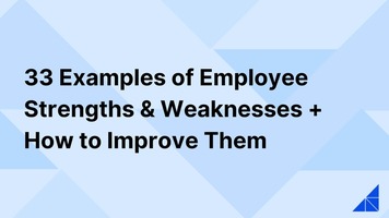 33 Examples of Employee Strengths and Weaknesses + How to Improve Them