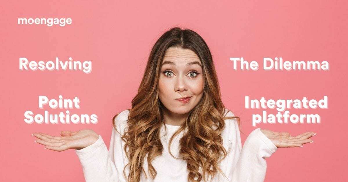 Point or Integrated Solution: What's the Better Alternative for Customer Engagement?