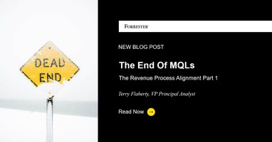 The Revenue Process Alignment Series, Part 1: The End Of MQLs
