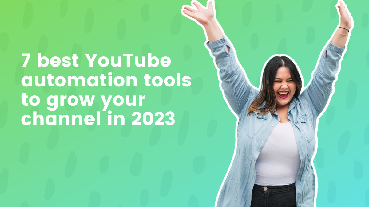 7 best YouTube automation tools to grow your channel in 2023
