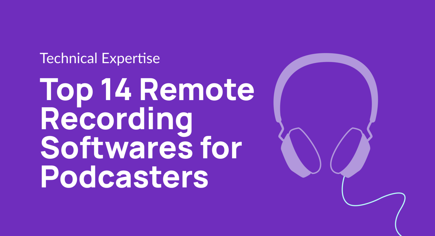Top 14 Remote Recording Softwares for Podcasters