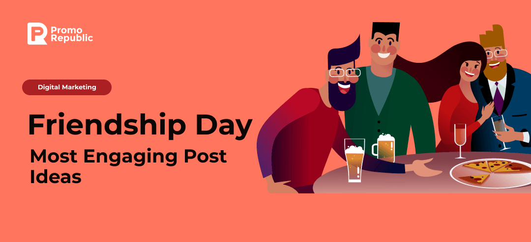 Most Engaging Friendship Day Social Media Post Ideas - PromoRepublic