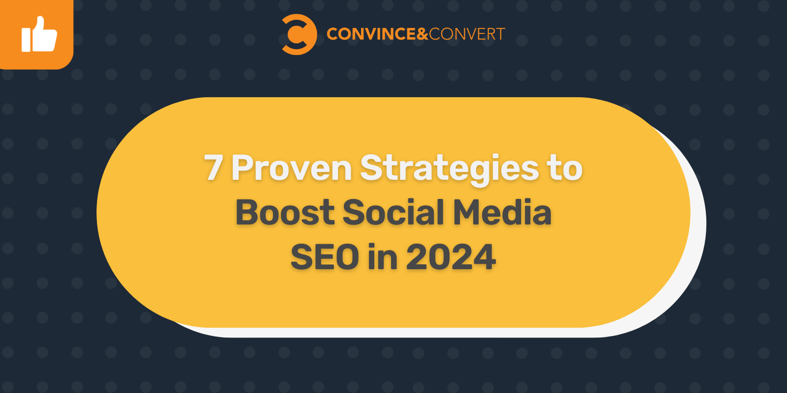7 Proven Strategies to Boost Social Media SEO in 2024