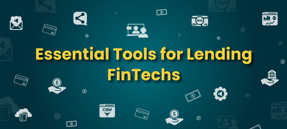 Lending FinTech: Top 20 Tools to Achieve Scalability and Efficiency