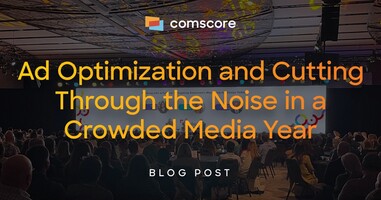 Ad Optimization and Cutting Through the Noise in a Crowded Media Year
