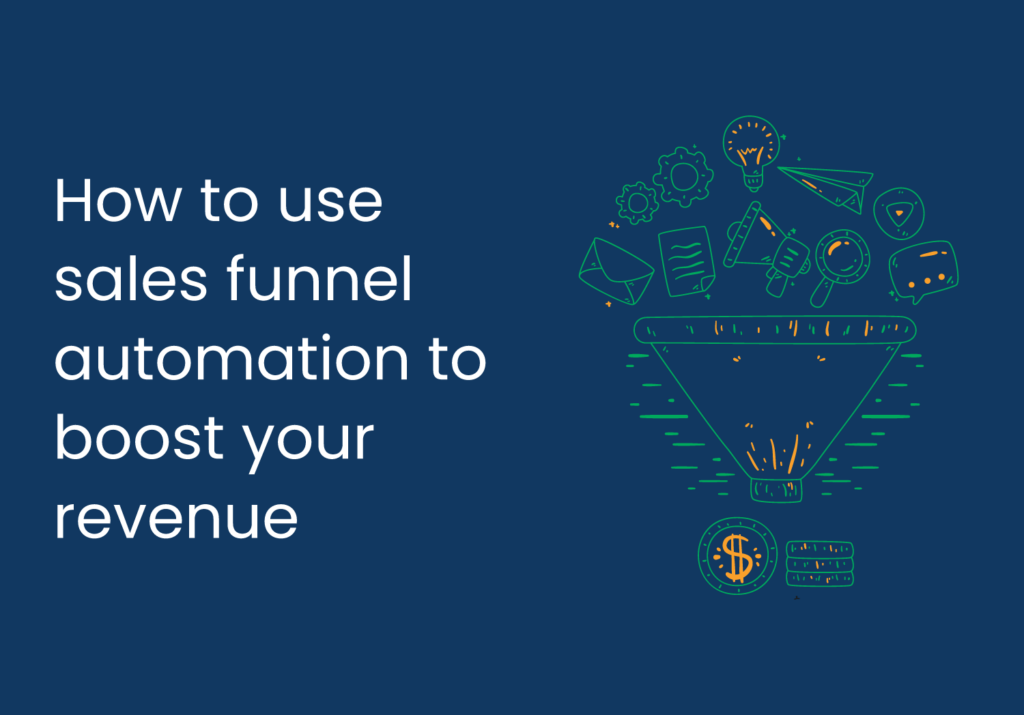 How to use sales funnel automation to boost your revenue
