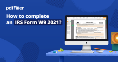 How to complete an IRS Form W9 2021? | pdfFiller Blog