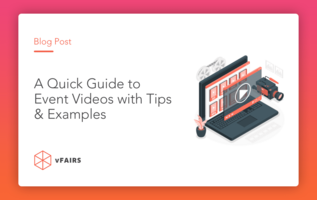 A Quick Guide to Event Videos with Tips & Examples