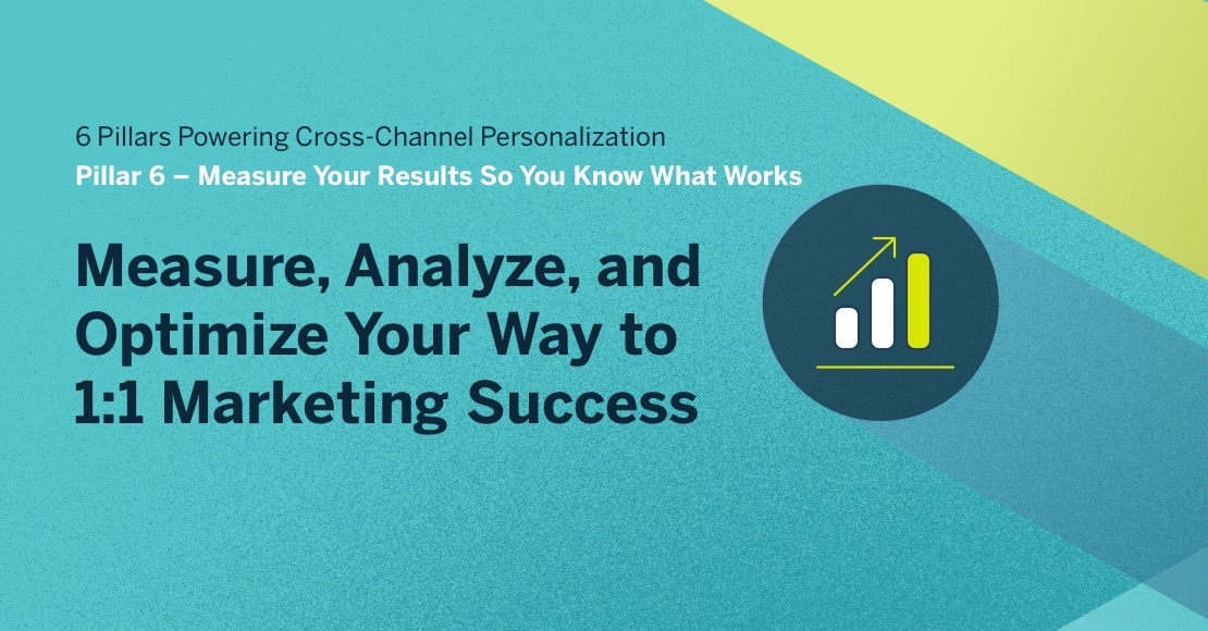 Measure, Analyze, and Optimize Your Way to 1:1 Marketing Success
