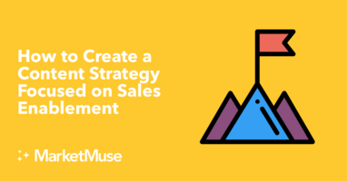 How to Create a Content Strategy Focused on Sales Enablement
