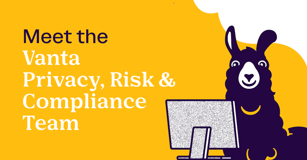 Meet the Vanta Privacy, Risk, & Compliance Team