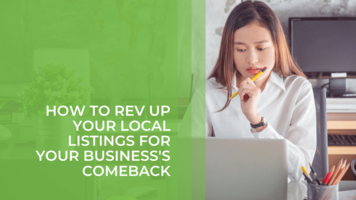 How to Rev Up Your Local Listings For Your Business's Comeback