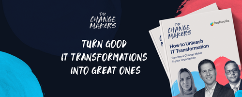 How to Become An Agent of Change in Your Organization - Freshservice Thoughts