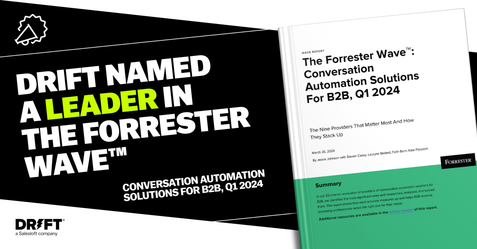 DRIFT NAMED A LEADER IN THE FORRESTER WAVE™: CONVERSATION AUTOMATION SOLUTIONS FOR B2B, Q1 2024