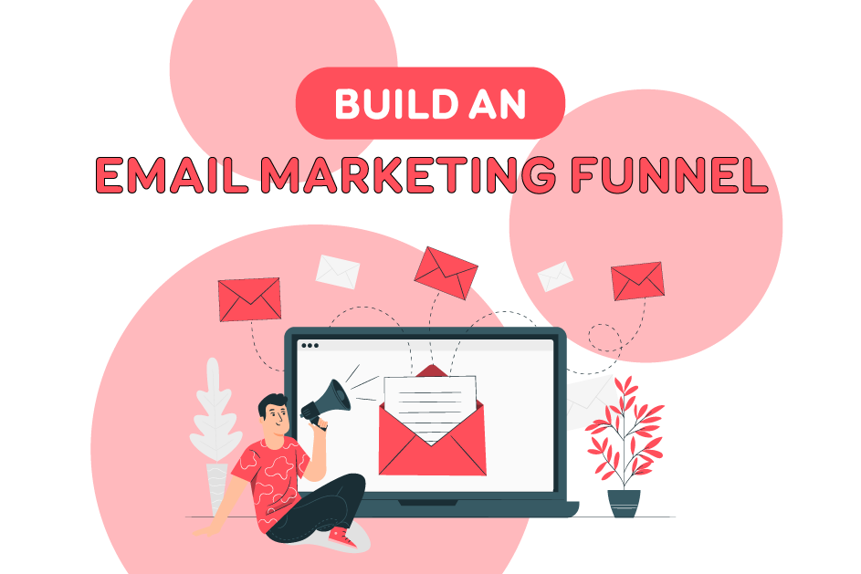 How to Build an Email Marketing Funnel?