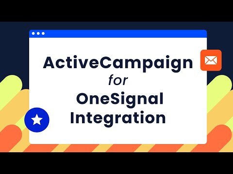 ActiveCampaign for OneSignal Integration: Send Web and Mobile Push Notifications in Automations