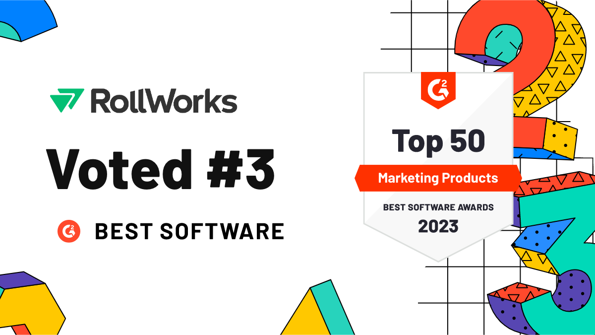 RollWorks Snags Coveted Top 3 Position in G2's 2023 Best Marketing Software Awards