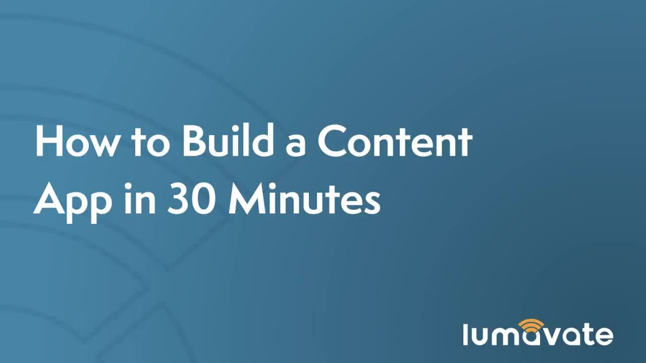 Build a Content App in 30 Minutes