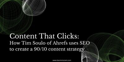 Content That Clicks: How Ahrefs' CMO Tim Soulo uses SEO and creativity to rank sky-high