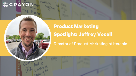 Product Marketing Spotlight Series: Jeffrey Vocell