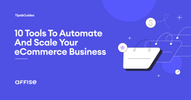 10 Tools To Automate And Scale Your eCommerce Business