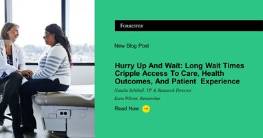 Hurry Up And Wait: Long Wait Times Cripple Access To Care, Health Outcomes, And Patient Experience