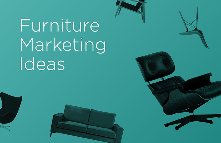 Furniture Marketing Ideas: 29 Ways to Sell More Online