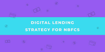 Digital Lending Strategy for Future-proofing NBFCs in India