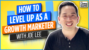 How to Level Up as a Growth Marketer with Joe Lee (Ontra)